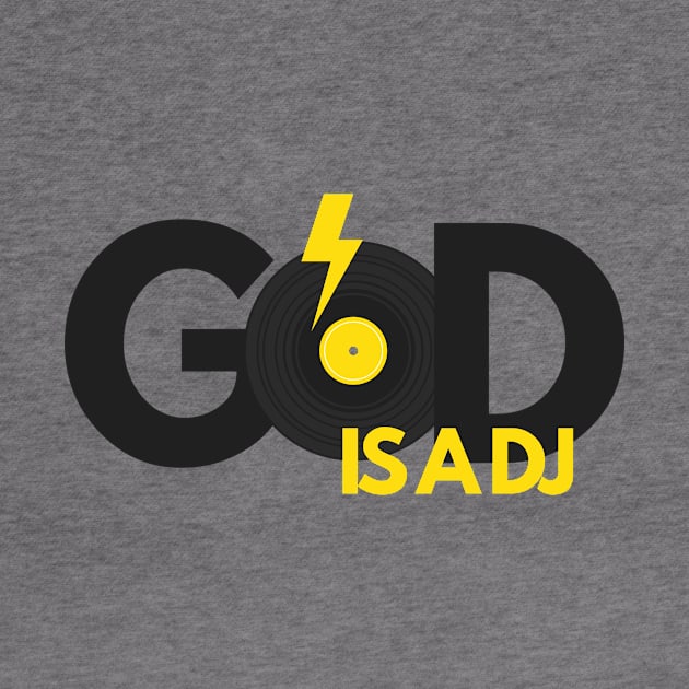 God is a DJ design with Record logo for DJs and dance music lovers by BlueLightDesign